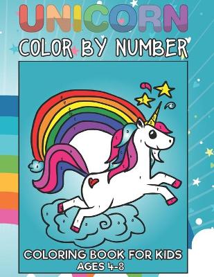 Book cover for Unicorn Color By Number Coloring Book For Kids Ages 4-8