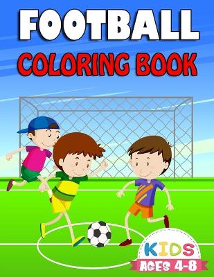 Book cover for Football Coloring Book Kids Ages 4-8