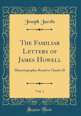 Book cover for The Familiar Letters of James Howell, Vol. 1
