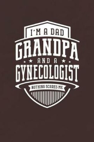 Cover of I'm A Dad Grandpa & A Gynecologist Nothing Scares Me