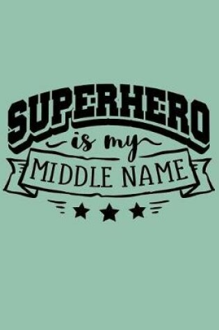 Cover of Super Hero is my Middle Name