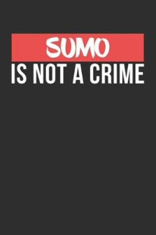 Cover of Sumo is not a Crime