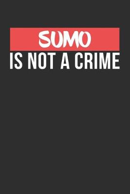 Book cover for Sumo is not a Crime