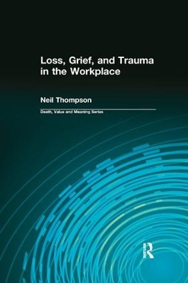 Cover of Loss, Grief, and Trauma in the Workplace