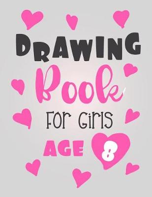 Book cover for Drawing Book For Girls Age 8