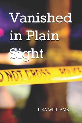 Book cover for Vanished in Plain Sight