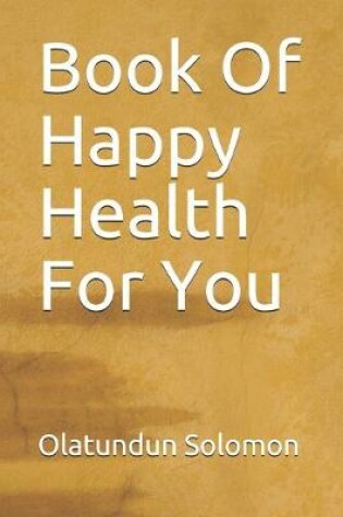 Cover of Book Of Happy Health For You