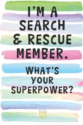 Book cover for I'm a Search and Rescue Member. What's Your Superpower?