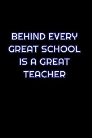 Cover of Behind Every Great School Is A Great Teacher