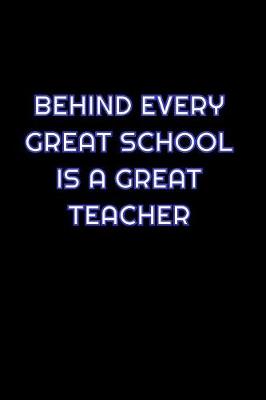 Book cover for Behind Every Great School Is A Great Teacher