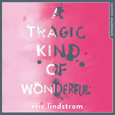 Book cover for A Tragic Kind of Wonderful
