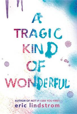 Book cover for A Tragic Kind of Wonderful