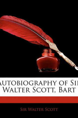 Cover of Autobiography of Sir Walter Scott, Bart