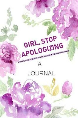 Cover of A JOURNAL Girl, Stop Apologizing