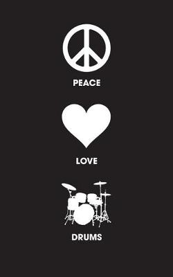 Book cover for Peace Love Drums - Lined Journal