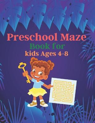 Book cover for Preschool Maze Book for kids Ages 4-8