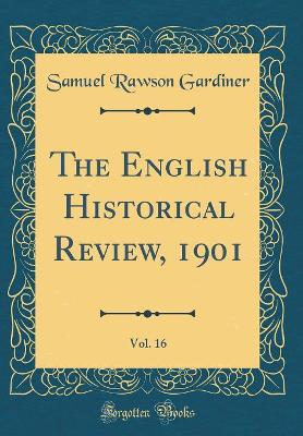 Book cover for The English Historical Review, 1901, Vol. 16 (Classic Reprint)