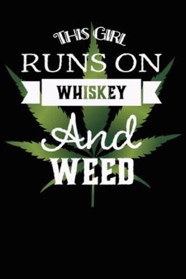 Book cover for This Girl Runs on Whiskey and Weed Composition Notebook and Diary