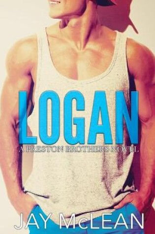 Cover of Logan - A Preston Brothers Novel