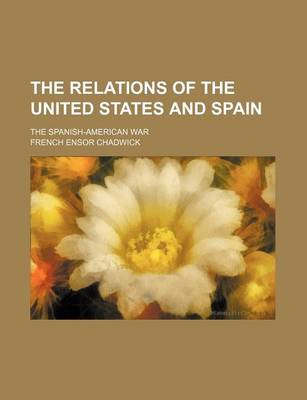 Book cover for The Relations of the United States and Spain (Volume 2); The Spanish-American War