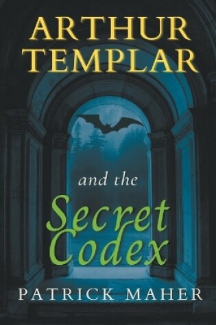 Cover of Arthur Templar and the Secret Codex