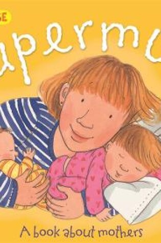 Cover of Supermum: A book about mothers