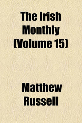 Book cover for The Irish Monthly (Volume 15)