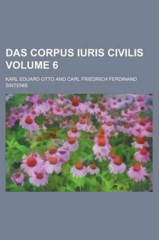 Cover of Das Corpus Iuris Civilis Volume 6