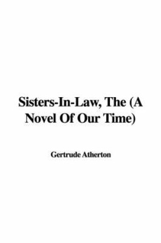 Cover of Sisters-In-Law, the (a Novel of Our Time)