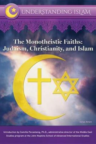 Cover of Monotheistic Faiths Judaism Christianity and Islam