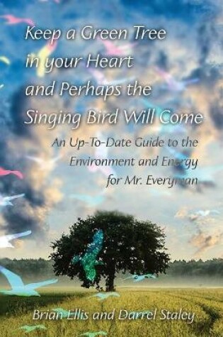 Cover of Keep a Green Tree in your Heart and Perhaps the Singing Bird Will Come: