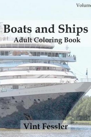 Cover of Boats & Ships: Adult Coloring Book, Volume 2