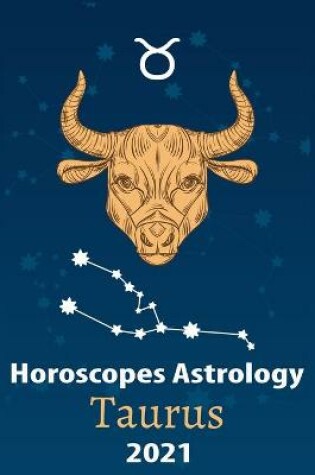 Cover of Taurus Horoscope & Astrology 2021