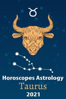 Book cover for Taurus Horoscope & Astrology 2021