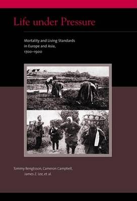 Book cover for Life Under Pressure: Mortality and Living Standards in Europe and Asia, 1700-1900