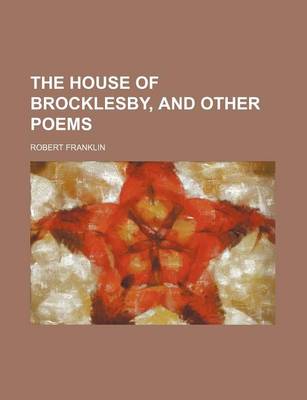 Book cover for The House of Brocklesby, and Other Poems