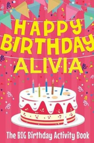 Cover of Happy Birthday Alivia - The Big Birthday Activity Book