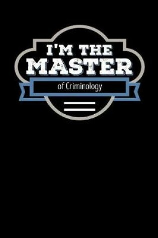 Cover of I'm the Master of Criminology