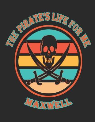 Book cover for The Pirate's Life For Me Maxwell