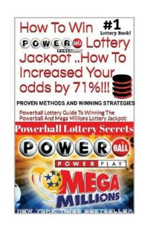 Cover of HOW TO WIN POWERBALL LOTTERY JACKPOT ..How TO Increase Your odds by 71%