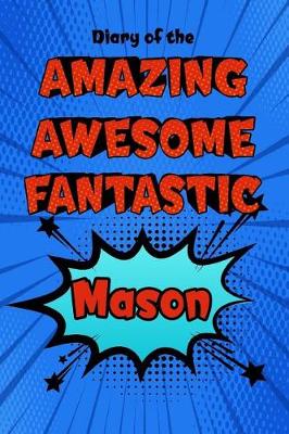 Book cover for Diary of the Amazing Awesome Fantastic Mason