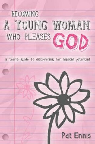 Cover of Becoming a Young Woman Who Pleases God