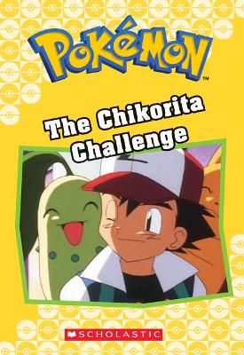 Cover of The Chikorita Challenge (Pok�mon Classic Chapter Book #11)