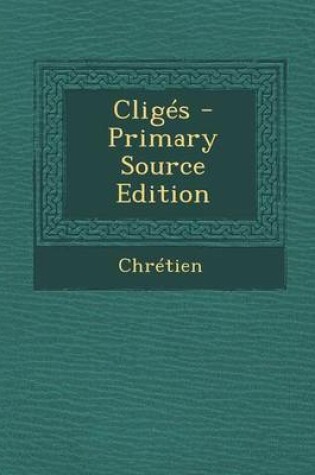 Cover of Cliges - Primary Source Edition