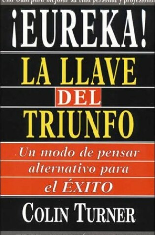 Cover of Eureka ! La Llave del Triunfo