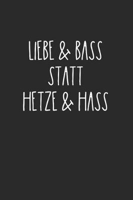 Book cover for Liebe und Bass Statt Hetze Und Hass