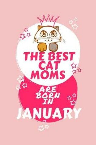 Cover of The Best Cat Moms Are Born In January
