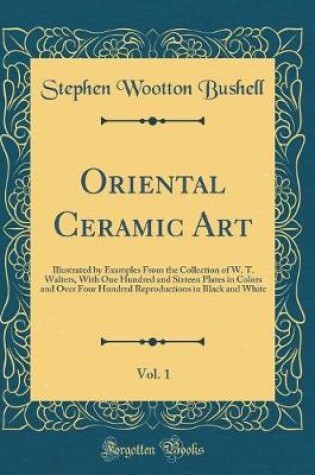 Cover of Oriental Ceramic Art, Vol. 1