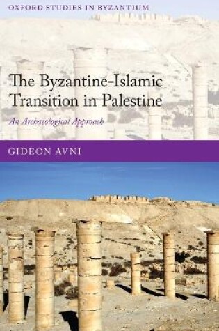 Cover of The Byzantine-Islamic Transition in Palestine