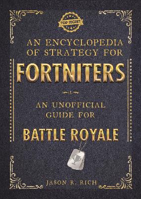 Book cover for An Encyclopedia of Strategy for Fortniters: An Unofficial Guide for Battle Royale